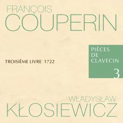 Pièces de Clavecin Troisiême Livre 1722, XIV Quatorziéme Ordre: Le Petit-Rien