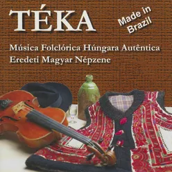 Made in Brazil Música fólclorica húngara auténtica / Eredeti magyar népzene