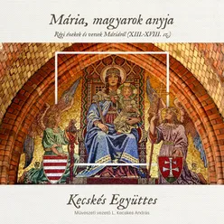 Mária, Magyarok Anyja Énekek És Versek Máriáról (Xiii.-Xviii. Sz.), Volly István Emlékére