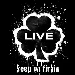 Keep on Firkin Live