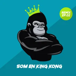 Som En King Kong CASL! Remix