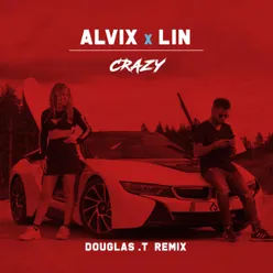 Crazy (Douglas .T Remix)