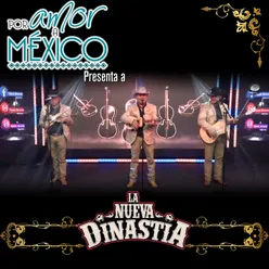 Por Amor a México Presenta a la Nueva Dinastía En Vivo