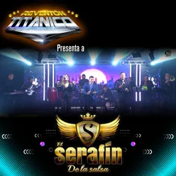 Reventón Titánico Presenta a el Serafín de la Salsa