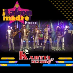 Takonmadre Presenta a Kartel del Mambo En Vivo