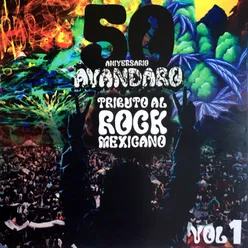 Tributo al Rock Mexicano 50 Aniversario Avandaro Vol. 1