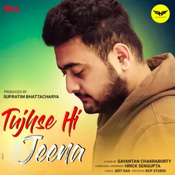 Tujhse Hi Jeena