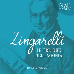 Niccolò Antonio Zingarelli: Le Tre Ore di Agonia