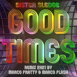 Good Times Marco Fratty & Marco Flash Remix 2K21