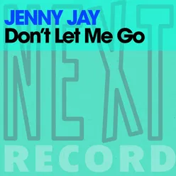 Don't Let Me Go Extended Mix