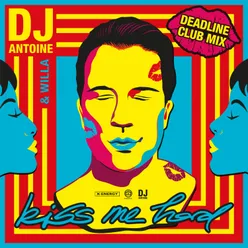 Kiss Me Hard Deadline Club Mix