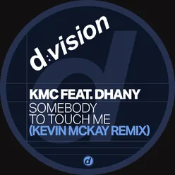 Somebody to Touch Me Kevin McKay Extended Remix