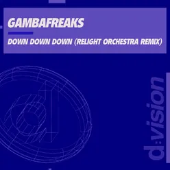 Down Down Down Relight Orchestra Remix