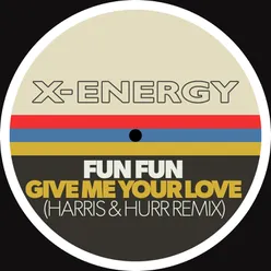 Give Me Your Love Harris & Hurr Remix