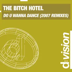 Do U Wanna Dance 2007 Remixes