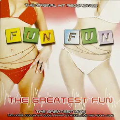 The Greatest Fun - The Original Hit Recordings The Greatest Hits