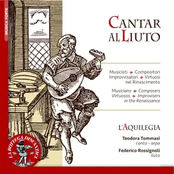 Cantar al liuto: Musicisti, compositori, improvvisatori, virtuosi nel Rinascimento - L'Aquilegia