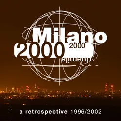 Milano 2000 - A Retrospective 1996-2002