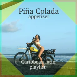 Piña Colada Appetizer Caribbean Latin Playlist