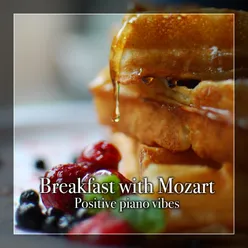 Breakfast with Mozart Positive Piano Vibes