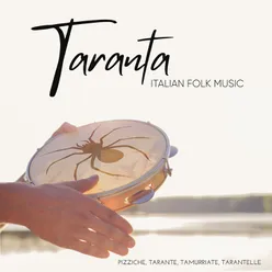 Taranta - Italian Folk Music Pizziche, Tarante, Tamurriate, Tarantelle
