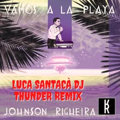 Vamos a la Playa Luca Santacà DJ Thunder Remix