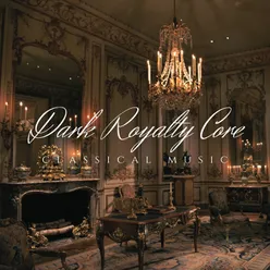 Dark Royalty Core Classical Music