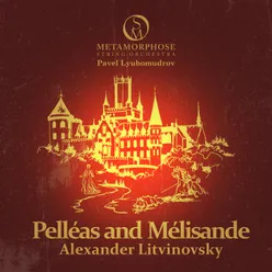 Pelléas et Mélisande Suite for String Orchestra