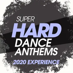 Super Hard Dance Anthems 2020 Experience