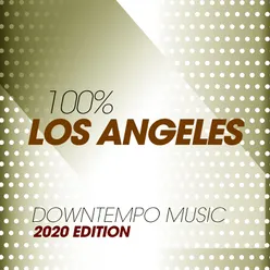 100% Los Angeles Downtempo Music 2020 Edition