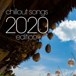 Chillout Songs 2020 Edition