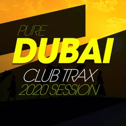 Pure Dubai Club Trax 2020 Session
