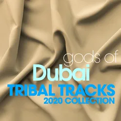 Gods Of Dubai Tribal Trax 2020 Collection