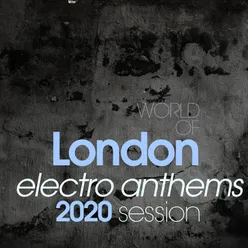 World Of London Electro Anthems 2020 Session