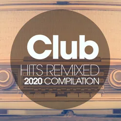 Club Hits Remixed 2020 Compilation