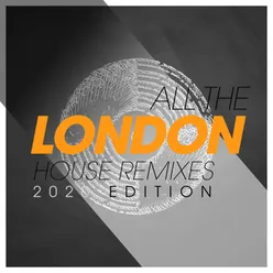 All The London House Remixes 2020 Edition