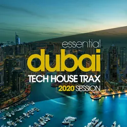 Essential Dubai Tech House Trax 2020 Session