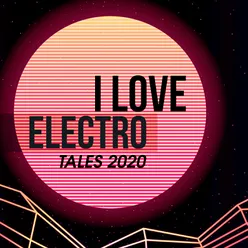 I Love Electro Tales 2020