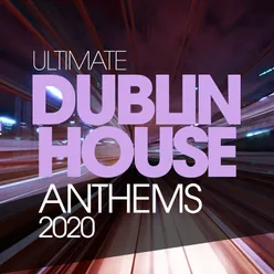 Ultimate Dublin House Anthems 2020