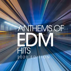Anthems Of EDM Hits 2020 Edition