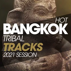 Hot Bangkok Tribal Tracks 2021 Session