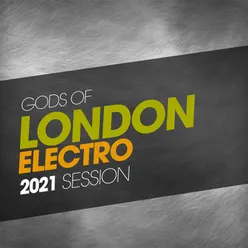 Gods Of London Electro 2021 Session