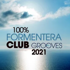 100% Formentera Club Grooves 2021