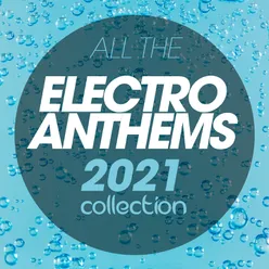 All The Electro Anthems 2021 Collection