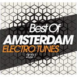Best Of Amsterdam Electro Tunes 2021