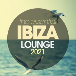 The Essential Ibiza Lounge 2021