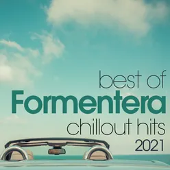 Best Of Formentera Chillout Hits 2021