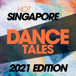 Hot Singapore Dance Tales 2021 Edition