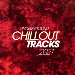 Underground Chillout Tracks 2021