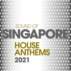 Sound of Singapore House Anthems 2021